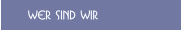 Wer sind wir